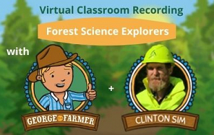Virtual Classroom F-4 – Forest Science Explorers with George the Farmer and Expert Forester Clinton Sim