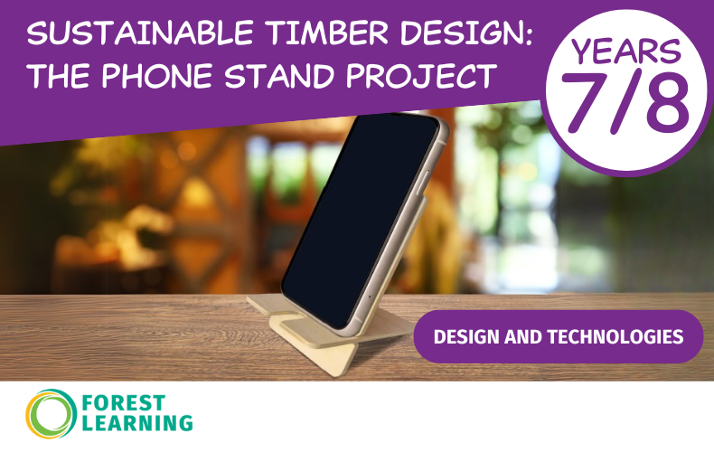 Design and Technologies - Sustainable Timber Design: The Phone Stand Project